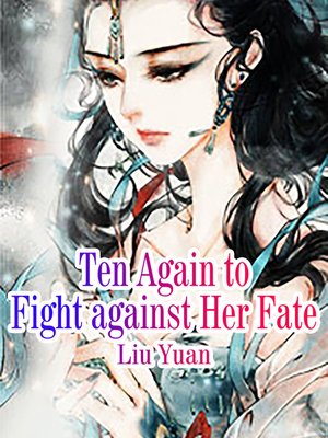 cover image of Ten Again to Fight against Her Fate